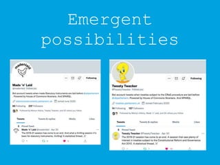 Emergent
possibilities
 
