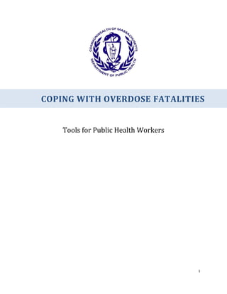 1
Tools for Public Health Workers
COPING WITH OVERDOSE FATALITIES
 