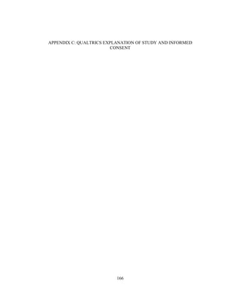 166
APPENDIX C: QUALTRICS EXPLANATION OF STUDY AND INFORMED
CONSENT
 