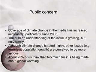 Public concernCoverage of climate change in the media has increased immensely, particularly since 2003.
