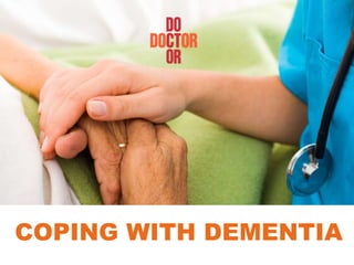 COPING WITH DEMENTIA
 