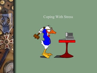 Coping With Stress
 