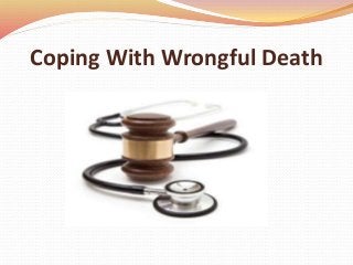 Coping With Wrongful Death
 
