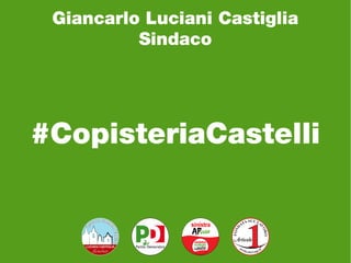 #CopisteriaCastelli
Giancarlo Luciani Castiglia
Sindaco
 