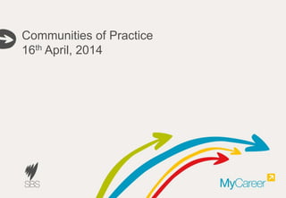 Communities of Practice
1st May, 2014
 