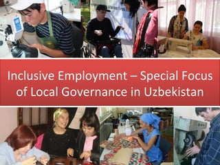 Inclusive Employment – Special Focus of Local Governance in Uzbekistan 