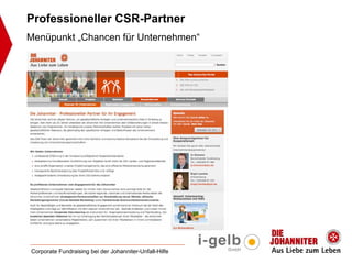 Professioneller CSR-Partner
Menüpunkt „Chancen für Unternehmen“




Corporate Fundraising bei der Johanniter-Unfall-Hilfe
 