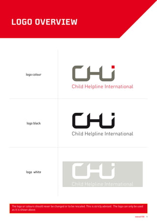 manual CHI 4
logo colour
logo black
logo white
logo overview
The logo or colours should never be changed or to be rescaled. This is stricly advised. The logo can only be used
as it is shown above.
 