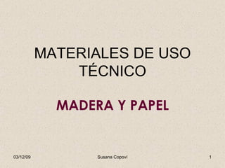 MATERIALES DE USO TÉCNICO MADERA Y PAPEL 