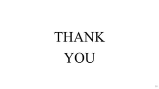 24
24
THANK
YOU
24
 