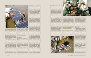 e até vendam para as concessionárias o       sistema da concessionária como uma
                                                                                            excedente de produção. Mas cria tam-         fonte única.
                                                                                            bém um desafio: juntar, na rede geral de       Tudo é controlado por um computador
                                                                                            transmissão e distribuição, a eletricidade   central, sem operadores humanos. Se a
                                                                                            proveniente de diferentes fontes e ope-      grande rede sofrer um blecaute, a micror-
                                                                                            radores, sem causar problemas operacio-      rede continua a funcionar independente-
                                                                                            nais devido às diferenças entre eles.        mente, reconectando-se automaticamen-
                                                                                              No Programa de Engenharia Elétrica, o      te quando a rede maior voltar a operar.
                                                                                            professor Djalma Falcão decidiu enfren-        O alto grau de automatização permiti-
                                                                                            tar o desafio. Ele está montando um pro-     rá, no futuro, que o consumidor se benefi-
                                                                                            jeto para instalar uma microrrede de         cie de tarifas diferenciadas conforme as     contará com o gerador eólico desenvolvi-                geração de energia. Juntas, produzem o
                                                                                            energia elétrica. Trata-se de um micros-     horas do dia. “Quando tivermos esse ní-      do por Arouca no Programa de Planeja-                   equivalente ao consumo de eletricidade
                                                                                            sistema inteligente, capaz de gerenciar a    vel de automação, poderemos gerenciar        mento Energético; uma célula a combustí-                do setor residencial brasileiro. Usinas que,
                                                                                            produção e distribuição da energia numa      automaticamente nosso consumo. Por           vel desenvolvida por Paulo Emilio Valadão               hoje, são unidades de tratamento de es-
                                                                                            pequena comunidade (por exemplo, um          exemplo, o ar-condicionado pode ser re-      de Miranda no Programa de Engenharia                    goto e resíduos sólidos futuramente se-
                                                                                            condomínio), e ao mesmo tempo se man-        duzido na hora em que a energia é mais       Metalúrgica e de Materiais e com painéis                rão, cada vez mais, produtoras de energia
                                                                                            ter conectado com a rede normal de dis-      cara e funcionar com mais intensidade        solares fotovoltaicos. Um gerador a diesel              térmica e elétrica. Na Coppe, o Instituto
                                                                                            tribuição da concessionária de energia       quando ela é mais barata”, explica o pro-    também será empregado nos testes, mas                   Virtual Internacional de Mudanças Glo-
                                                                                            elétrica. Assim, a comunidade pode pro-      fessor Falcão. O computador também po-       só para efeito de comparação, porque a                  bais (Ivig) trabalha para inserir o Brasil
                                                                                            duzir a energia de que precisa e vender      derá decidir quando é mais conveniente       ideia é mesmo trabalhar apenas com fon-                 nessa tendência.
                                                                                            as sobras para a concessionária. Se, even-   para o consumidor utilizar a energia pró-    tes energéticas de baixo carbono.                          Desde 2006 funciona no Rio de Janei-
Esse é o segundo produto do projeto: um      alta demais para esse uso. Funcionando         tualmente, precisar de mais energia do       pria ou recorrer à da concessionária.                                                                ro a primeira instalação no mundo que
motor que possa ter diferentes usos, mas     fora de sua faixa de eficiência, o motor se    que conseguiu produzir, pode comprá-la         Falcão está fazendo o estudo de simu-      riqueza energética escondida                            usa todos os tipos de efluentes de uma
que seja regulável de forma a possibilitar   tornava ineficiente. Arouca e sua equipe       da concessionária, por meio da mesma         lação do projeto e se prepara para insta-    no lixo e no esgoto                                     estação de tratamento de esgoto para
que cada uso consiga obter a eficiência      testaram um gerador de 380 watts que           microrrede, que faz todas as operações       lar uma microrrede experimental no Cen-      Existem hoje no Hemisfério Norte 2 mil                  produzir energia: o biogás que resulta da
máxima, bastando para isso alterar a pro-    produziu um resultado muito melhor e           automaticamente.                             tro de Tecnologia do Fundão. O sistema       usinas de aproveitamento de lixo para                   decomposição anaeróbica da fração or-
gramação dos sistemas de controles de        com menor custo de instalação.                   O setor elétrico vem desenvolvendo                                                                                                              gânica contida no esgoto, a gordura da
potência. A Coppe vai testá-lo num bar-                                                     um conjunto de tecnologias de informá-                                                                                                            escuma e o lodo seco são processados e
co movido a energia solar e, futuramen-      Microrredes                                    tica, telecomunicações e controle para                                                                                                            convertidos em gás natural, biodiesel,
te, num carro elétrico.                      O sistema atual de energia elétrica, no        automatizar cada vez mais a resposta a                                                                                                            bio-óleo e biocarvão. A usina-piloto fun-
  O conceito desse motor multiuso já foi     Brasil e no mundo, tem uma estrutura           ocorrências que resultam em falhas e                                                                                                              ciona na Estação de Tratamento de Esgo-
testado com sucesso em fogão à lenha         concebida nos últimos cem anos: gran-          interrupções no fornecimento de ener-                                                                                                             tos (ETE) da Alegria, que a Companhia
que produz vapor para cogerar energia        des usinas produzem a energia (no caso         gia. São as chamadas smart grids, redes                                                                                                           Estadual de Águas e Esgotos (Cedae)
elétrica destinada a comunidades rurais      brasileiro, proveniente maciçamente de         inteligentes. O projeto de Falcão é de-                                                                                                           mantém no bairro do Caju. A energia re-
e/ou isoladas. Acoplando uma pequena         hidrelétricas e termelétricas), que é trans-   senvolver a aplicação dessas tecnologias                                                                                                          sultante tem sido utilizada na própria
caldeira a uma turbina associada a um        portada por um longo trajeto até os con-       para as microrredes. Estas, uma vez                                                                                                               estação para sua iluminação e abasteci-
gerador, o fogão pode gerar eletricidade     sumidores.                                     montadas, aparecem para o sistema da                                                                                                              mento de equipamentos.
suficiente para iluminar a casa de uma         O aparecimento de tecnologias como           concessionária como uma unidade. Ou                                                                                                                  As tecnologias que permitiram realizar o
família que tenha baixo consumo, com         a que Arouca desenvolve abre perspecti-        seja, a concessionária não tem que lidar                                                                                                          uso de todos os efluentes foram desenvol-
alguns poucos eletrodomésticos. O pro-       vas para que comunidades de consumi-           com as ocorrências de cada fonte indivi-                                                                                                          vidas por pesquisadores da Coppe e da
jeto original usava um gerador existente     dores ou mesmo consumidores individu-          dual de energia, pois o microssistema                                                                                                             Universidade Federal Fluminense, num
no mercado, com potência de 860 watts,       ais produzam sua própria energia elétrica      cuida disso e as apresenta ao grande                                                                                                              projeto encomendado pela Cedae e finan-



48   C OPPE C LIMA                                                                                                                                                                                        C L I M A & E n E rg I A : a c o p p e e o s d e s af i o s da mu da n ça cli má t i ca   49
 