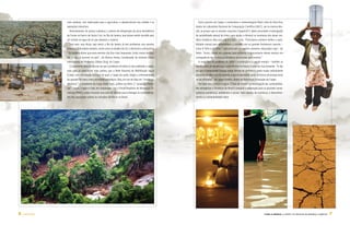 mais salobros, com implicações para a agricultura, o abastecimento das cidades e as          Outro parceiro da Coppe, o matemático e meteorologista Pedro Leite da Silva Dias,
                    operações industriais.                                                                     diretor do Laboratório Nacional de Computação Científica (LNCC), vai na mesma dire-
                      Recentemente, foi preciso substituir o sistema de refrigeração da usina termelétrica     ção, ao propor que os estudos conjuntos Coppe/LNCC deem prioridade à investigação
                    de Furnas no bairro de Santa Cruz, no Rio de Janeiro, que estava sendo corroído pelo       da variabilidade natural do clima, para ajudar a diminuir as incertezas dos atuais mo-
                    sal contido na água do rio que abastece o sistema.                                         delos climáticos. Mas essa não é a única razão. “Precisamos conhecer melhor a varia-
                      Seja seca, seja chuva, seja vento, o Rio de Janeiro já tem problemas com eventos         bilidade natural para aprendermos a conviver com os grandes fenômenos naturais –
                    extremos. O Nordeste também, assim como os estados do Sul, o Pantanal e a Amazônia.        como El Niño e La Niña – que provocam os eventos extremos observados hoje”, diz
                    “Os modelos dizem que esses eventos vão ficar mais frequentes. Então, temos de estu-       Pedro. “Assim, vamos nos preparar para enfrentar o agravamento desses eventos em
                    dar os que já ocorrem no país”, diz Marcos Freitas, coordenador do Instituto Virtual       consequência das mudanças climáticas provocadas pelo homem.”
                    Internacional de Mudanças Globais (Ivig), da Coppe.                                          A outra face do problema do clima – a produção e o uso de energia – também se
                      É justamente pelas evidências de que o problema climático é uma realidade, e sobre-      mostra como um desafio que, longe de estar no futuro, é cada vez mais presente. “A não
                    tudo para as populações mais pobres, que a Rede Nacional de Mobilização Social             ser que a humanidade busque outras formas de conforto e aceite mudar radicalmente
                    (Coep), uma articulação nacional da qual a Coppe faz parte, elegeu o enfrentamento         seu estilo de vida e uso do planeta, o que é improvável, todas as formas de energia terão
                    da questão do clima como prioridade estratégica. Mas, em vez de falar em “mudanças         de ser utilizadas”, diz Segen Estefen, diretor de Tecnologia e Inovação da Coppe.
                    climáticas”, o presidente do Coep, André Spitz, prefere se referir a “variações climáti-     Por tudo isso, o futuro é agora. É hora de investir na investigação das vulnerabilida-
                    cas”. Juntos, Coppe e Coep, em cooperação com o Fórum Brasileiro de Mudanças Cli-          des energéticas e climáticas do Brasil e preparar a adaptação para as possíveis conse-
                    máticas (FBMC), estão iniciando uma série de estudos para investigar as vulnerabilida-     quências econômicas, ambientais e sociais. Num cenário de incertezas, o desconheci-
                    des das populações pobres às variações climáticas no Brasil.                               mento é a vulnerabilidade maior.




6   C OPPE C LIMA                                                                                                                                                                    C L I M A & E n E rg I A : a c o p p e e o s d e s afi o s da mu da n ça cli má t i ca   7
 