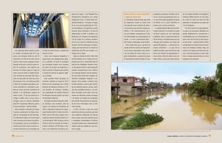 gramas da Coppe – Luiz Pinguelli Rosa         novos olhares, novos conceitos             quisadores precisavam de dados econô-                   dor do Instituto Brasileiro de Geografia e
                                                                                           (Planejamento Energético); Luiz Landau        e algumas surpresas                        micos e sociais das populações para cru-                Estatística (IBGE) percorre em seu traba-
                                                                                           (Engenharia Civil); e Cláudio Neves (En-      A criatividade proporcionada pela lente    zar com informações geográficas e dados                 lho. Cada um cobre uma área com 500
                                                                                           genharia Oceânica) – na criação, na Coppe,    da engenharia focada na escala local       da Defesa Civil e, assim, identificar os                habitantes. O resultado foi um mapa com
                                                                                           de um curso de pós-graduação em Ciên-         está gerando novas maneiras de olhar e     pontos mais e menos vulneráveis.                        110 mil polígonos.
                                                                                           cias Atmosféricas, na Engenharia, unindo      novas técnicas para abordar antigos pro-     A unidade habitual desse tipo de infor-                   “Foi como colocar uma lupa gigantes-
                                                                                           docentes dessa instituição e da área de       blemas. E não necessariamente com o        mação censitária é o município. Na escala               ca sobre o Rio de Janeiro. Obtivemos um
                                                                                           Meteorologia da UFRJ. O professor Luiz        uso de modelos computacionais. Proje-      de Brasil, costuma ser uma informação                   grande detalhamento e aumentamos a
                                                                                           Bevilacqua, do Programa de Engenharia         tos desenvolvidos por pesquisadores da     satisfatória. Mas, na escala do Estado do               complexidade com um investimento pe-
                                                                                           Civil da Coppe, foi o primeiro coordena-      Coppe – ou com a participação deles –      Rio de Janeiro, o resultado teria pouca sig-            queno, pois não foi preciso fazer pesqui-
                                                                                           dor do curso. Esse foi o embrião do atual     têm trazido contribuições nesse sentido.   nificação, pois resultaria num mapa com                 sas de campo”, comenta Marcos Freitas,
                                                                                           Programa de Pós-Graduação em Meteo-             Num estudo feito para o governo do       apenas 80 polígonos – o número de mu-                   coordenador do Instituto Virtual Interna-
                                                                                           rologia, que hoje funciona no Instituto de    Estado do Rio de Janeiro, de mapeamen-     nicípios fluminenses –, no qual não se                  cional de Mudanças Globais (Ivig), um
     Uma aplicação desse trabalho é partir   for feita em menor escala, o modelo não       Geociências da UFRJ, mas mantém a in-         to das áreas e populações mais vulnerá-    poderia visualizar o que ocorreria em cada              instituto da Coppe que há dez anos arti-
 do modelo considerado pelo IPCC que         preverá a chuva.                              teração com a Coppe.                          veis aos efeitos de chuvas fortes na re-   bairro, por exemplo. Os pesquisadores ti-               cula e estimula pesquisas e teses sobre
 previu uma elevação média de até 59           Como numa máquina fotográfica, é              Agora na direção do LNCC, Pedro Dias        gião metropolitana, a questão da escala    veram então a ideia de utilizar, como uni-              clima e energia desenvolvidas em vários
 centímetros no nível do mar até o fim do    preciso fazer uma ampliação para obser-       está formatando com a Coppe uma coo-          foi abordada de maneira inédita. Os pes-   dade mínima, a área que cada recensea-                  programas da instituição.
 século e trazê-lo para a pequena escala.    var os detalhes. Só assim os resultados       peração que inclui o desenvolvimento de
 Quando se diz que o nível do oceano su-     das simulações estarão mais próximos          técnicas de modelagem climática. Trata-
 birá 59 centímetros, não significa que      da escala de atuação da engenharia e          se não apenas de fazer o downscaling dos
 ocorrerá de maneira igual ao longo de       terão a precisão necessária para permitir     modelos computacionais para melhorar
 toda a costa em todas as regiões do pla-    a tomada de decisão de gestores públi-        sua resolução espacial, mas de empreen-
 neta. Há áreas em que pode subir mais, e    cos e privados.                               der uma tarefa ainda mais complexa: de-
 áreas em que pode não subir. Isso se ex-      Essas questões foram discutidas em          senvolver modelagem integrada e mul-
 plica porque o mar é um fluido que sofre    seminário realizado na Coppe em 2010          tiescala. Clima, lembra o professor Dias,
 o efeito de circulações associadas a pro-   dentro de uma cooperação com o Painel         envolve atmosfera, oceano, gelo, hidrolo-
 cessos atmosféricos e distorções e tam-     Brasileiro de Mudança Climática e o Fó-       gia de superfície, plantas, animais, radia-
 bém por causa da forma assimétrica do       rum Brasileiro de Mudança Climática,          ção solar, atividades humanas – e as múl-
 planeta e da distribuição irregular de      com participação do Instituto Nacional        tiplas interações entre todos esses ele-
 mares e terras. “É isto que temos de in-    de Pesquisas Espaciais (Inpe) e de várias     mentos em diferentes escalas de espaço
 vestigar: modelar para a nossa costa e      universidades brasileiras.                    e de tempo. Os modelos de computador
 averiguar como os cenários modelados          No projeto de downscaling dos mode-         para simular clima precisam ter capacida-
 pelo IPCC impactarão diferentes pontos      los climáticos está envolvido, além da        de de trocar informações entre as dife-
 do litoral brasileiro”, explica Audálio.    Coppe e do Instituto de Geociências da        rentes escalas.
     Outro exemplo é oferecido por Álvaro    UFRJ, o Laboratório Nacional de Compu-          O LNCC, tal como o Inpe, tem amplo
 Coutinho, coordenador do Núcleo Avan-       tação Científica (LNCC). O diretor do LNCC,   domínio das técnicas numéricas para lidar
 çado de Computação de Alto Desempe-         Pedro Leite da Silva Dias, coopera com a      com problemas multiescala em diversas
 nho (Nacad) da Coppe: uma nuvem pode        Coppe em estudos climáticos desde o iní-      áreas e agora usará essa experiência para
 cobrir uma área de centenas de quilôme-     cio da década de 1990. Na época, ele era      a modelagem meteorológica e climática.
 tros quadrados, mas ter as condições ne-    chefe do Centro de Previsão do Tempo e        O primeiro projeto será o downscaling do
 cessárias para fazer chover somente nu-     Estudos Climáticos (CPTEC/Inpe) e cola-       modelo usado por Audálio em seus estu-
 ma área muito menor. Se a simulação não     borou com professores de diversos pro-        dos na Coppe.



10    C OPPE C LIMA                                                                                                                                                                                        C L I M A & E n E rg I A : a c o p p e e o s d e s af io s da mu da n ça cli má t i ca   11
 