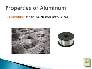 Ductility: it can be drawn into wires 
 