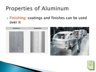  Finishing: coatings and finishes can be used 
over it 
 