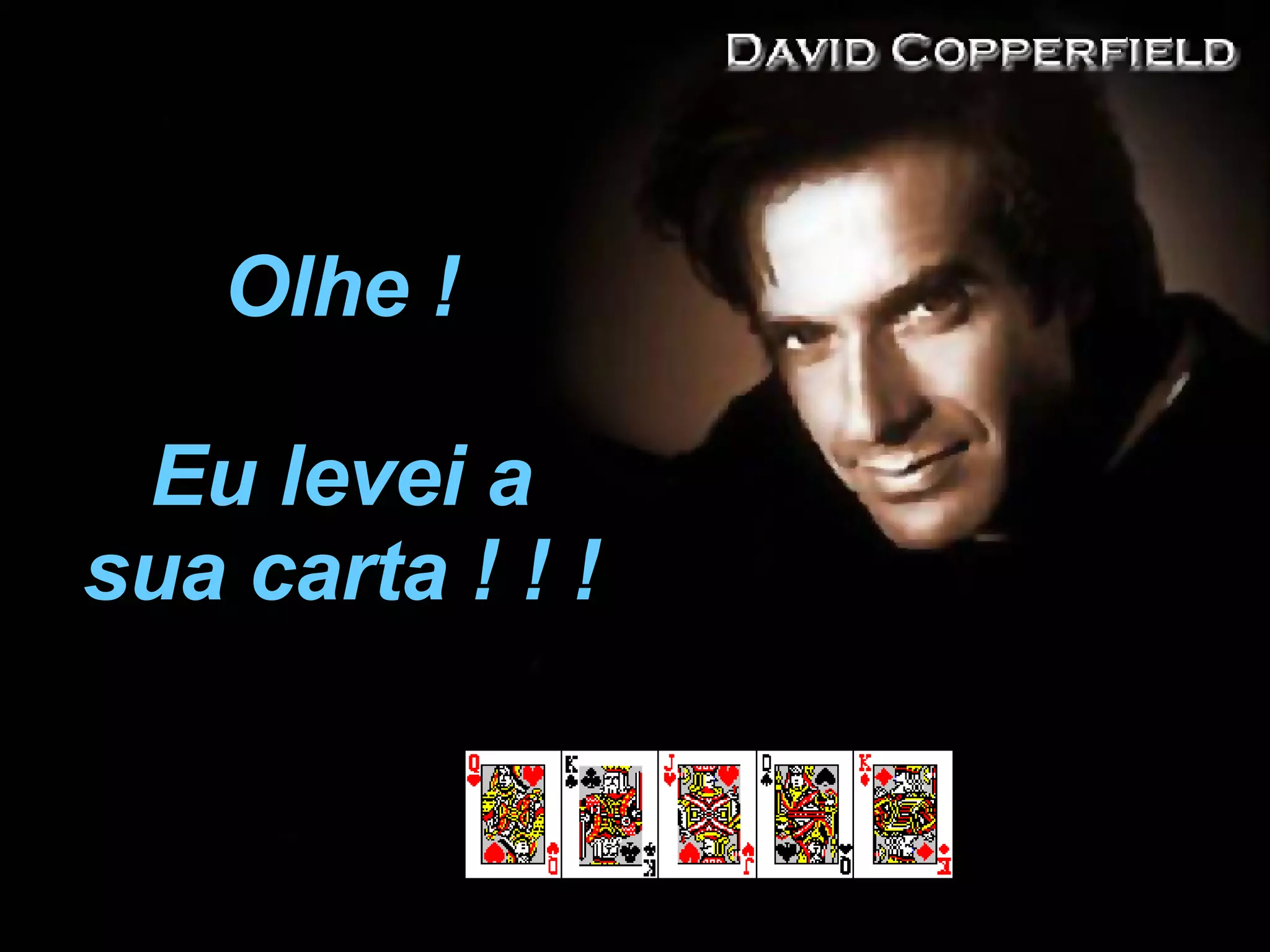 Olhe ! Eu levei a sua carta ! ! ! 