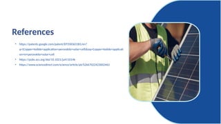 References
• https://patents.google.com/patent/EP3583631B1/en?
q=(Copper+Iodide+application+perovskite+solar+cell)&oq=Copper+Iodide+applicati
on+in+perovskite+solar+cell
• https://pubs.acs.org/doi/10.1021/ja411014k
• https://www.sciencedirect.com/science/article/pii/S2667022423002463
 