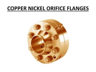 COPPER NICKEL ORIFICE FLANGES
 