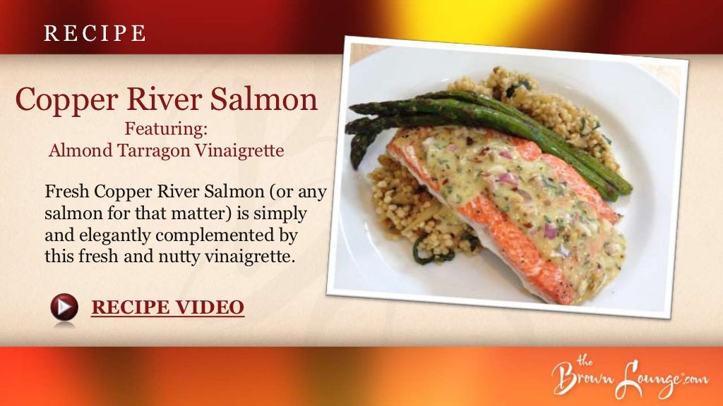 Copper River Salmon Featuring Almond Tarragon Vinaigrette