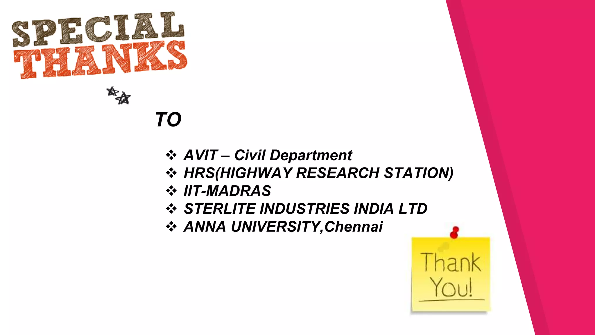 TO
 AVIT – Civil Department
 HRS(HIGHWAY RESEARCH STATION)
 IIT-MADRAS
 STERLITE INDUSTRIES INDIA LTD
 ANNA UNIVERSITY,Chennai
 