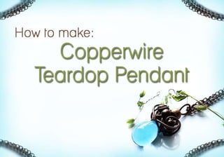Copper wire teardrop pendant