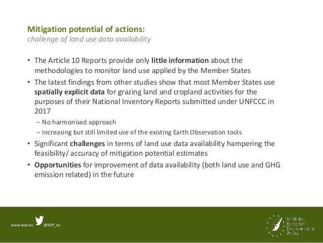 www.ieep.eu @IEEP_eu
Mitigation potential of actions:
challenge of land use data availability
• The Article 10 Reports pro...