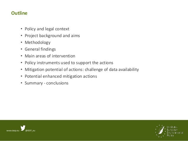 www.ieep.eu @IEEP_eu
Outline
• Policy and legal context
• Project background and aims
• Methodology
• General findings
• M...
