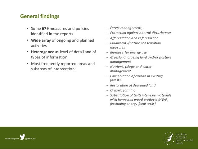 www.ieep.eu @IEEP_eu
General findings
• Some 679 measures and policies
identified in the reports
• Wide array of ongoing a...