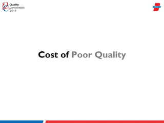 Cost of Poor Quality
 