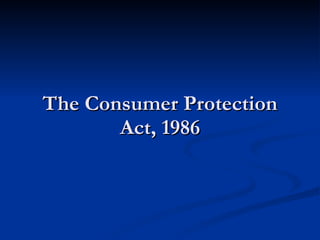 The Consumer Protection Act, 1986 