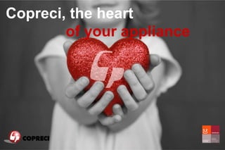 Copreci, the heart  of your appliance 