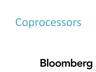 Coprocessors
 