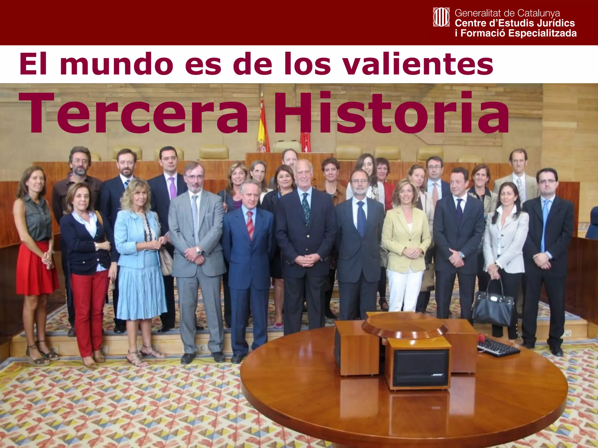 24
El mundo es de los valientes
Tercera Historia
 