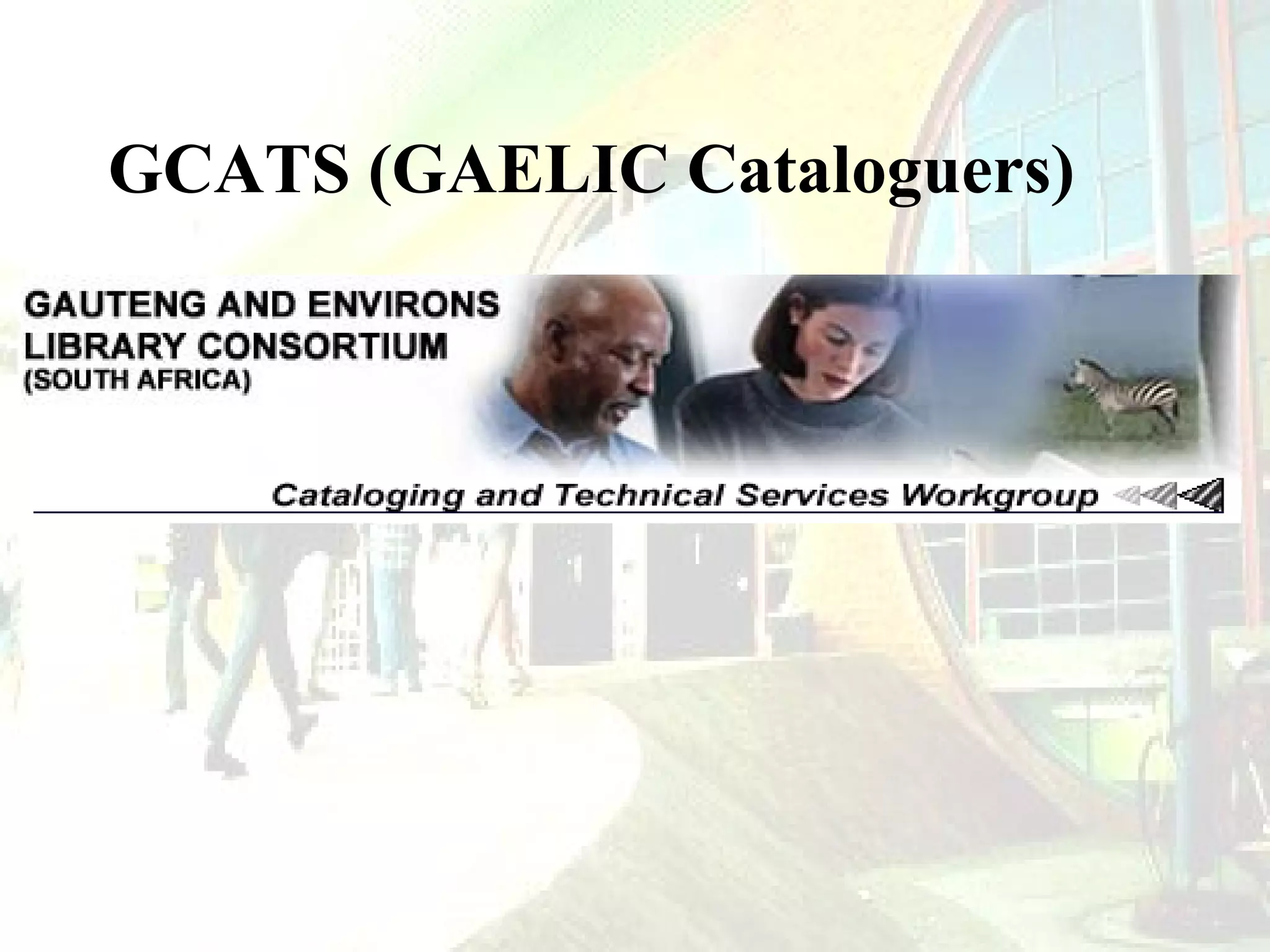 GCATS (GAELIC Cataloguers)

 