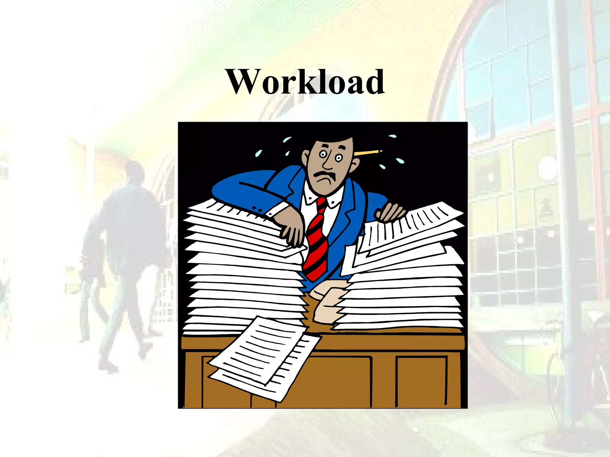 Workload

 