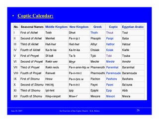 • Coptic Calendar:




June 20, 2007         An Overview of the Coptic Church – K.K. Botros   26
 