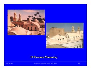 El Paramos Monastery

June 20, 2007     An Overview of the Coptic Church – K.K. Botros   40
 
