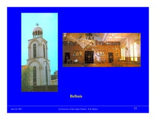 Belbais


June 20, 2007   An Overview of the Coptic Church – K.K. Botros   53
 