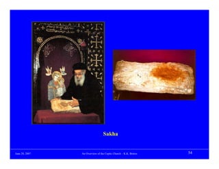 Sakha


June 20, 2007   An Overview of the Coptic Church – K.K. Botros   54
 
