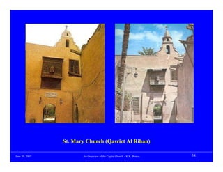 St. Mary Church (Qasriet Al Rihan)

June 20, 2007          An Overview of the Coptic Church – K.K. Botros   58
 