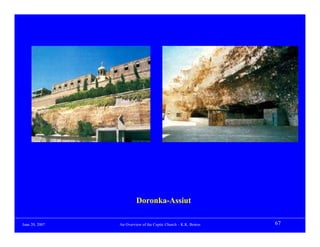 Doronka-Assiut

June 20, 2007   An Overview of the Coptic Church – K.K. Botros   67
 