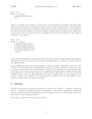 CS 33 Optimization Techniques in C Fall, 2014
int i = 0;
while (i < num) {
a_certain_function(i);
i++;
}
There is a proble...