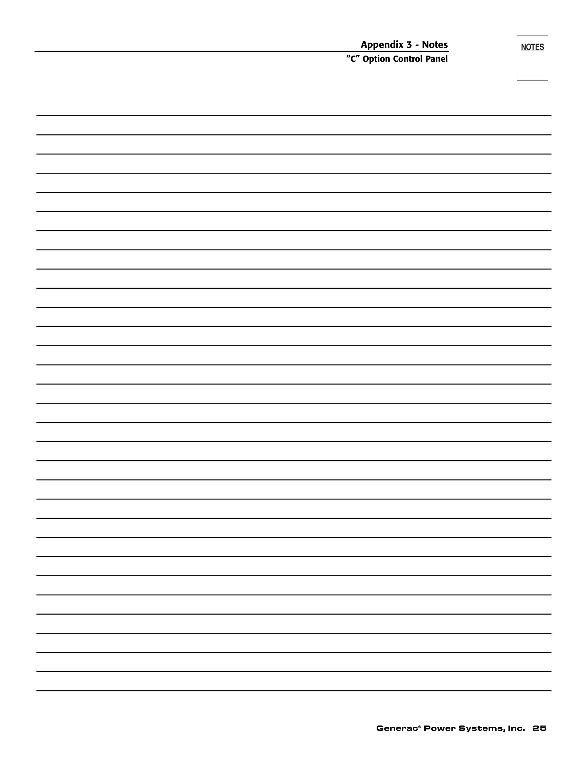 Generac®
Power Systems, Inc. 25
Appendix 3 - Notes
“C” Option Control Panel
 