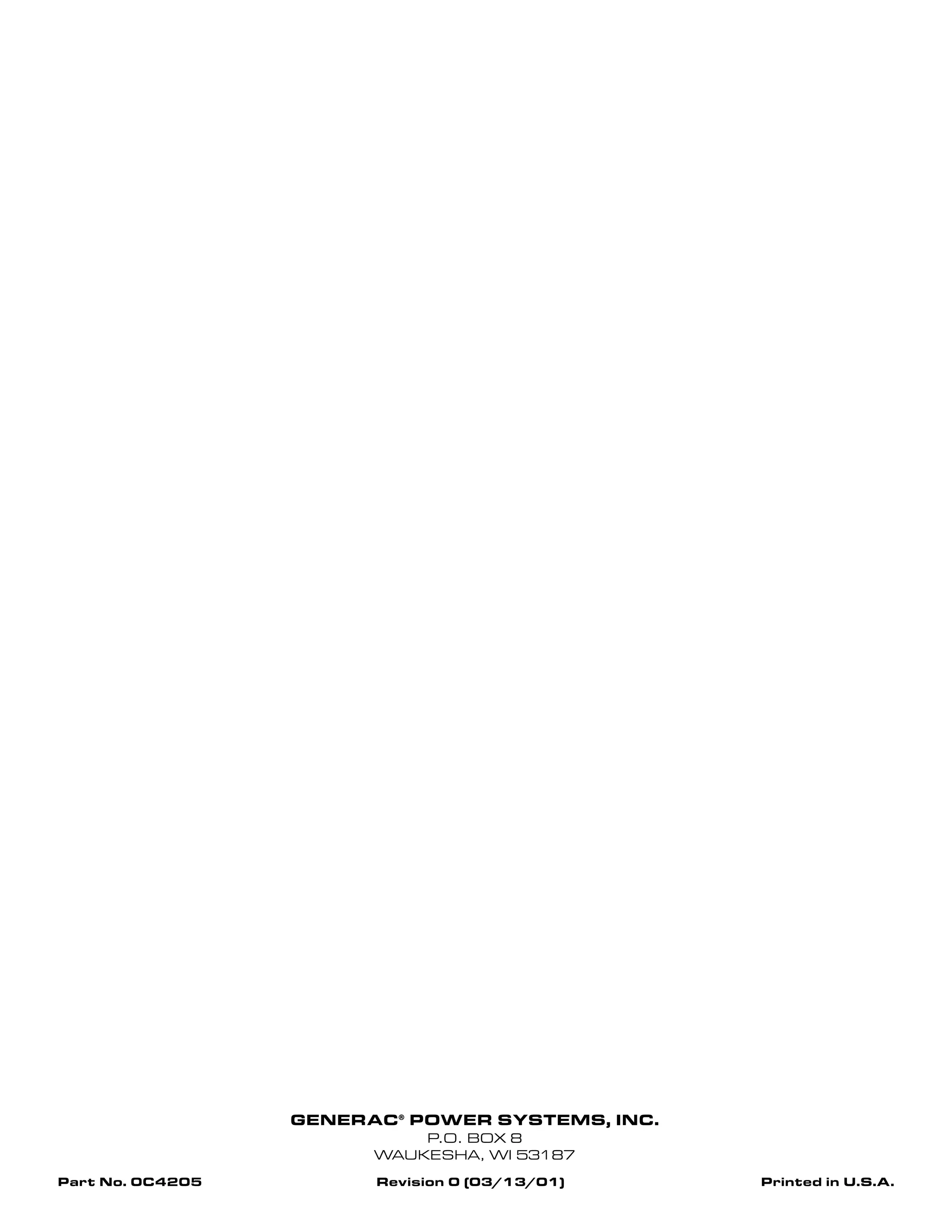 Part No. 0C4205
GENERAC®
POWER SYSTEMS, INC.
P.O. BOX 8
WAUKESHA, WI 53187
Revision 0 (03/13/01) Printed in U.S.A.
 