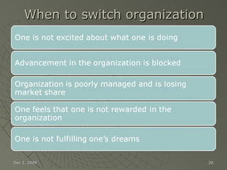 When to switch organization Jun 7, 2009 