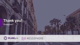 Copyright © PLUMgrid, Inc. 2011-2016
Questions?
Thank you!
 