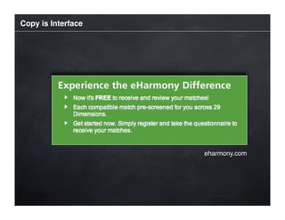 Copy is Interface




                    eharmony.com
