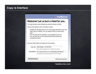 Copy is Interface




                    feedburner.com