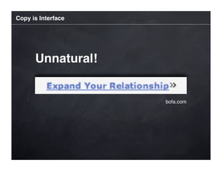 Copy is Interface




      Unnatural!


                    bofa.com