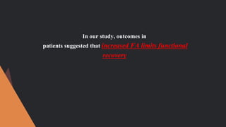 In our study, outcomes in
patients suggested that increased FA limits functional
recovery
 